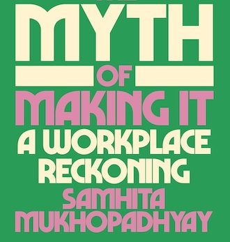 The Myth of Making It